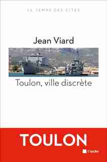 Toulon, ville discrète by Jean Viard