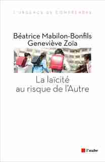 Morale laïque ou la peur de l'Autre (La) by Béatrice Mabilon-Bonfils