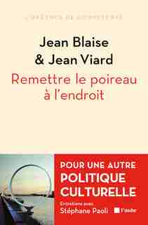 Remettre le poireau à l'endroit by Jean Viard