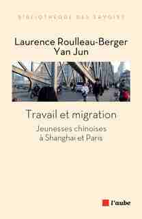 Migration et lutte pour soi: Jeunes Chinois à Shanghai et Paris by Laurence Roulleau-Berger
