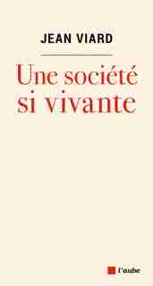 Une société si vivante by Jean Viard