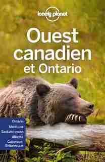 L'Ouest canadien et Ontario 4e ed Lonely Planet by COLLECTIF