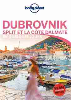 DUBROVNICK ET LA COTE DALMAT EN QUELQUES JOURS 1ED by Lonely Planet