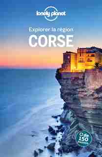 Lonely Planet: Corse : Explorer La Région by COLLECTIF