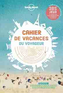 Cahier de vacances du voyageur : 385 jeux et questions pour (re)découvrir le monde en s'amusant by Alexandre Lenoir