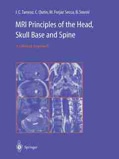 MRI Principles of the Head, Skull Base and Spine: A Clinical Approach by G. Salamon