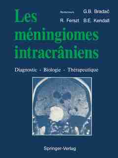 Les méningiomes intracrâniens: Diagnostic - Biologie - Thérapeutique by Gianni Boris Brada?