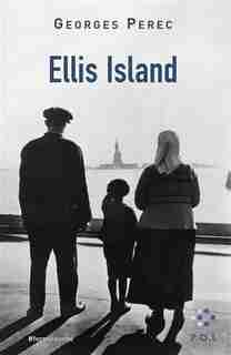 ELLIS ISLAND by Georges Perec