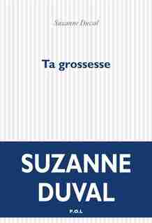 TA GROSSESSE by SUZANNE DUVAL