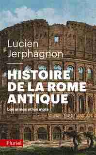Histoire de la Rome antique by Lucien Jerphagnon