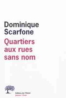 Quartiers aux rues sans nom by Dominique Scarfone
