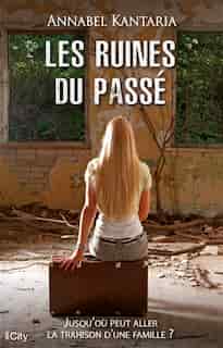 Les ruines du passé by Annabel Kantaria
