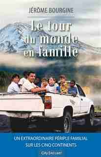 TOUR DU MONDE EN FAMILLE by Jérôme Bourgine