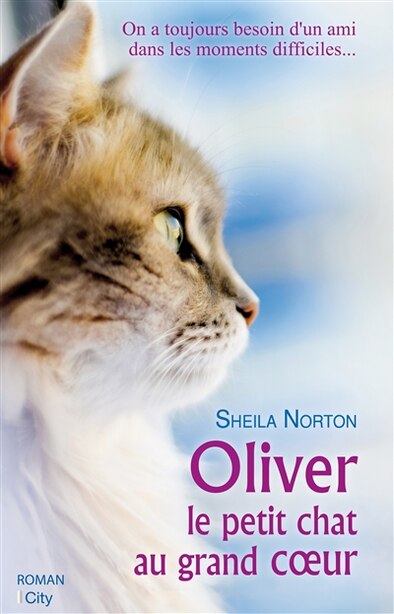 Oliver Le Petit Chat Au Grand Coeur Book By Sheila Norton Paperback Www Chapters Indigo Ca Oliver Le Petit Chat Au Grand Coeur Book By Sheila Norton Paperback Www Chapters Indigo Ca