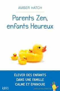 Parents zen enfants heureux by Hatch