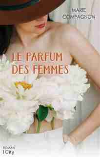 Parfum Des Femmes -le by Marie Compagnon