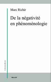 De la négativité en phénoménologie by Marc Richir