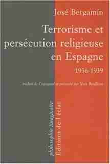 Terrorisme et persécution religieuse en Espagne by José Bergamin