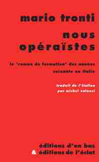 Nous, opéraïstes by Mario Tronti