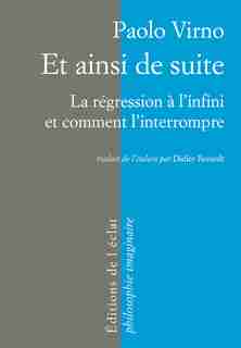 Et ainsi de suite, à l'infini by Paolo Virno