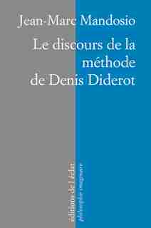 Discours de la méthode de Denis Diderot by Jean-Marc Mandosio