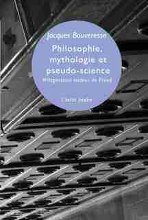 Philosophie, mythologie & pseudo-science by Jacques Bouveresse