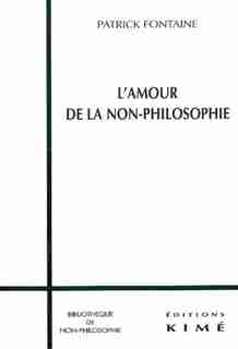 Amour de la non-philosophie (L') by Patrick Fontaine
