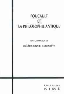 Foucault et la philosophie antique by Frédéric Gros