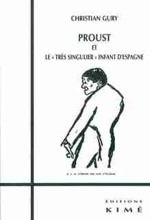 Proust et le très singulier infant d'Espagne by Christian Gury