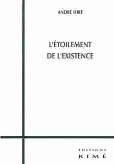 Etoilement de l'existence (L') by André Hirt