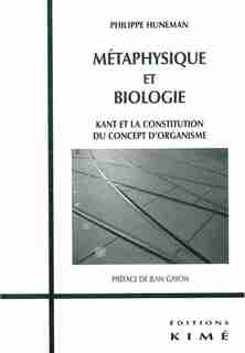 Métaphysique et biologie by Philippe Huneman