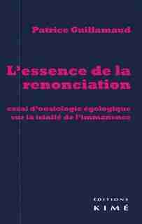 Essence de la renonciation (L') de Patrice Guillamaud