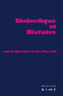 Dialectique et histoire by Luc Vincenti