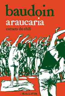 Araucaria: carnets du Chili by Edmond Baudoin