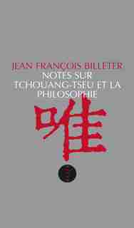Notes sur Tchouang-tseu et la philosophie by Jean-François Billeter
