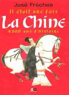 IL ETAIT UNE FOIS LA CHINE de Jose Freches