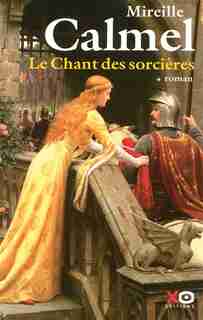 CHANT DES SORCIERES T1 -LE de Mireille Calmel