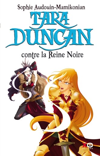 TARA DUNCAN T9 -CONTRE LA REINE NOIRE de Sophie Audouin-Mamikonian