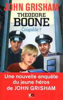 THEODORE BOONE -COUPABLE? de John Grisham