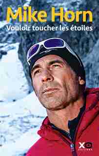 Toucher les étoiles de Mike Horn