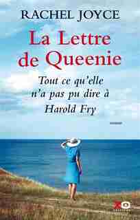 La lettre de Queenie à Harold Fry by Rachel Joyce