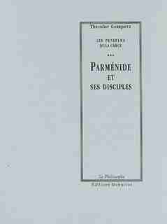 Parménide et ses disciples by Theodor Gomperz