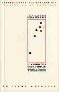 Imagination mode d'emploi ? (L') by Jean-Jacques Wunenburger