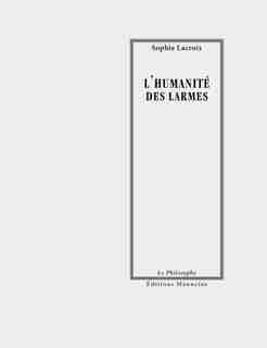 Humanité des larmes (L') by Sophie Lacroix