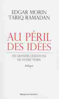 Au péril des idées : les grandes questions de notre temps : dialogue by EDGAR MORIN