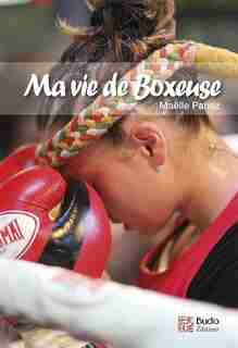 Ma Vie De Boxeuse by Maëlle Pariez
