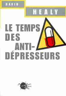 Temps des antidépresseurs (Le) by David Healy