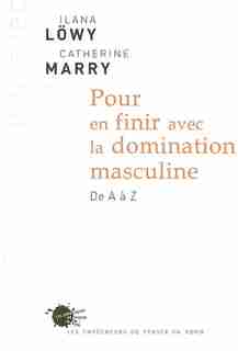 Pour en finir avec la domination masculine by Ilana Löwy