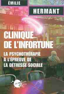 Clinique de l'infortune by Émilie Hermant
