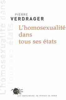 Homosexualité dans tous ses états (L') by Pierre Verdrager